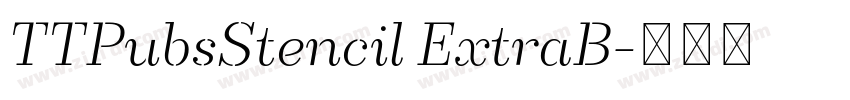 TTPubsStencil ExtraB字体转换